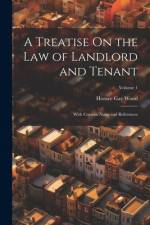 A Treatise On the Law of Landlord and Tenant af Horace Gay Wood