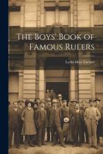 The Boys' Book of Famous Rulers af Lydia Hoyt Farmer