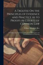 A Treatise On the Principles of Evidence and Practice As to Proofs in Courts of Common Law af William Mawdesley Best
