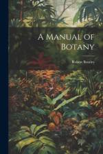 A Manual of Botany af Robert Bentley