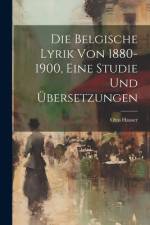 Die belgische Lyrik von 1880-1900, eine Studie und Übersetzungen af Otto Hauser