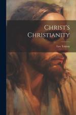 Christ's Christianity af Leo Tolstoy