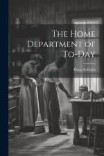 The Home Department of To-day af Flora Stebbins