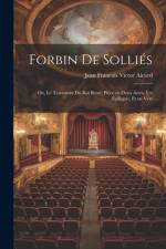 Forbin de Solliés; ou, Le testament du roi René; pièce en deux actes, un épilogue, et en vers af Jean Francois Victor Aicard