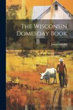 The Wisconsin Domesday Book af Joseph Schafer