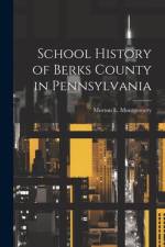 School History of Berks County in Pennsylvania af Morton L B 1846 Montgomery