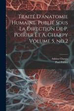 Traité d'anatomie humaine. Publié sous la direction de P. Poirier et A. Charpy Volume 5, no.2 af Paul Poirier