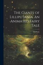 The Giants of Lilliputania. An Animated Fairy Tale af Will Pente
