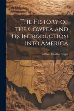 The History of the Cowpea and its Introduction Into America af William Franklin [From Old Ca Wight