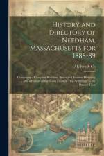 History and Directory of Needham, Massachusetts for 1888-89 af Co