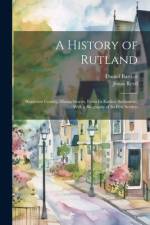 A History of Rutland; Worcester County, Massachusetts, From its Earliest Settlement, With a Biography of its First Settlers af Jonas Reed