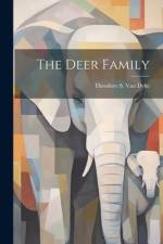 The Deer Family af Theodore S B 1842 Van Dyke