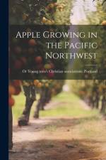 Apple Growing in the Pacific Northwest