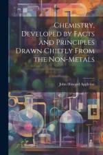 Chemistry, Developed by Facts and Principles Drawn Chiefly From the Non-metals af John Howard Appleton