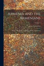 Armenia and the Armenians af James Issaverdens