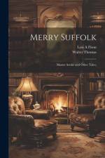 Merry Suffolk; Master Archie and Other Tales; af Walter Thomas