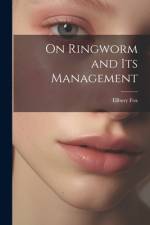 On Ringworm and Its Management af Tilbury Fox