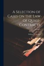 A Selection of Cases on the law of Quasi-contracts; Volume 2 af William A 1856-1913 Keener