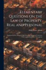 Elementary Questions On the Law of Property, Real and Personal af Philip Foster Aldred