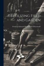 Fertilizing Field and Garden af Friedrich Edouard Heinrich Krichauff