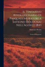 Il Tentativo Rivoluzionario Di Pasquale Muratori a Savigno (Bologna) Nell'Agosto 1843 af Domenico Brasini