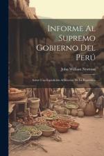 Informe Al Supremo Gobierno Del Perú af John William Nystrom