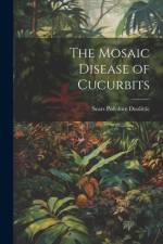 The Mosaic Disease of Cucurbits af Sears Polydore Doolittle