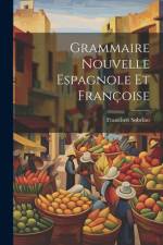 Grammaire Nouvelle Espagnole Et Françoise af Francisco Sobrino