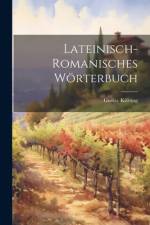 Lateinisch-Romanisches Wörterbuch af Gustav KÃ¶rting