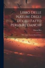 Libro Delle Nature Degli Ucceli Fatto Perlo Re Danchi af Dancus Rex
