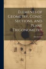 Elements of Geometry, Conic Sections, and Plane Trigonometry af Elias Loomis