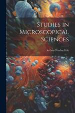 Studies in Microscopical Sciences af Arthur Charles Cole