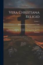 Vera Christiana Religio af Johann Friedrich Immanuel Tafel