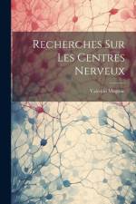 Recherches Sur Les Centres Nerveux af Valentin Magnan