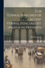 Zur Verwaltungsreform Und Verwaltungsrechtspflege in Preussen af Rudolph Gneist