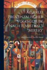Allerlei Provenzalischer Volksglaube Nach F. Mistral'S 