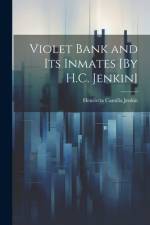 Violet Bank and Its Inmates [By H.C. Jenkin] af Henrietta Camilla Jenkin