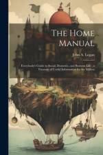 The Home Manual af John A Logan
