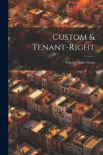 Custom & Tenant-Right af Charles Isaac Elton