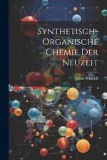 Synthetisch-Organische Chemie Der Neuzeit af Julius Schmidt