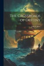 The Crossroads of Destiny af John P Ritter
