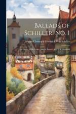 Ballads of Schiller. No. 1 af Johann Christoph Friedr Von Schiller