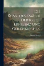 Die Kunstdenkmäler Der Kreise Erkelenz Und Geilenkirchen af Edmund Renard