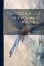 Yamoyden, a Tale of the Wars of King Philip af James Wallis Eastburn