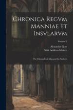 Chronica Regvm Manniae Et Insvlarvm af Peter Andreas Munch