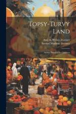 Topsy-Turvy Land af Samuel Marinus Zwemer