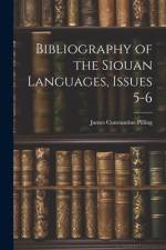 Bibliography of the Siouan Languages, Issues 5-6 af James Constantine Pilling