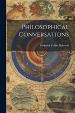 Philosophical Conversations af Frederick Collier Bakewell
