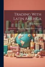 Trading With Latin America af Ernst B Filsinger