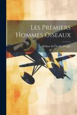 Les Premiers Hommes Oiseaux af Wilbur Et Orville Wright